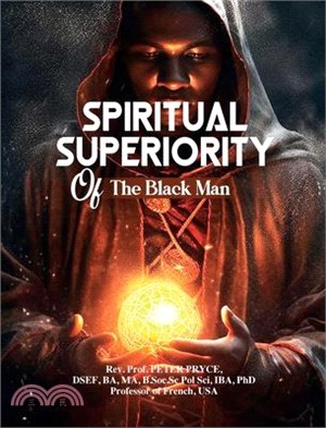 Spiritual Superiority of the Black Man