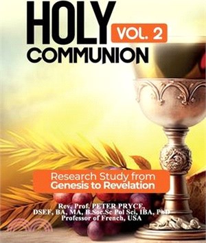 Holy Communion, Vol. 2: Research Study from Genesis to Revelation