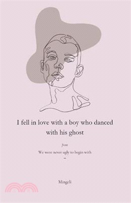 I Fell In Love With A Boy Who Danced With His Ghost