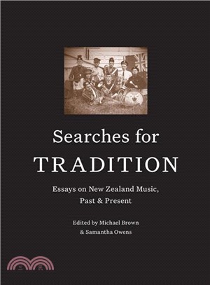 Searches for Tradition ― Essays on New Zealand Music, Past and Present