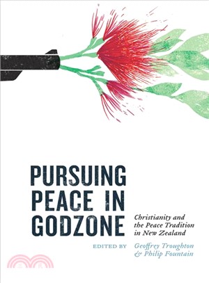 Pursuing Peace in Godzone ― Christianity and the Peace Tradtion in New Zealand