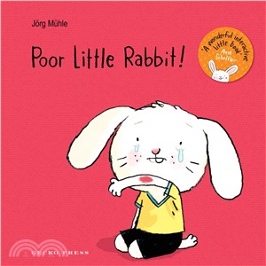 Poor little rabbit! / text & illustrations: Jörg Mühle ; translation: Catherine Chidgey.  Mühle, Jörg, author, illustrator.