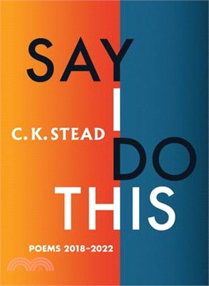 Say I Do This: Poems 2018-2022