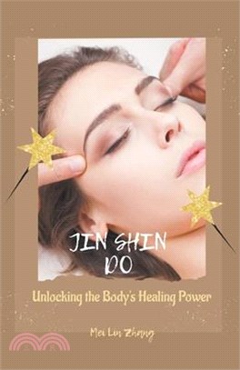 Jin Shin Do: Unlocking the Body's Healing Power