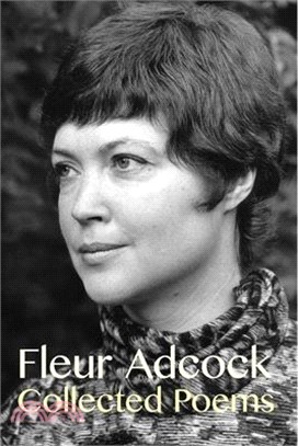 Fleur Adcock: Collected Poems (Expanded Edition)