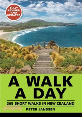 A Walk A Day：365 Short Walks in New Zealand