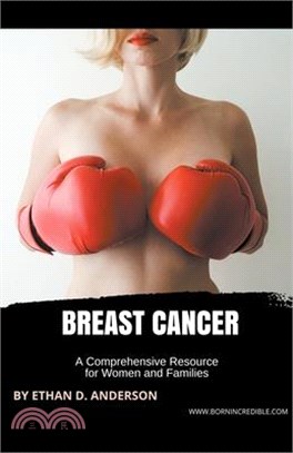 Breast Cancer: A Comprehensive Resource for Women and Families