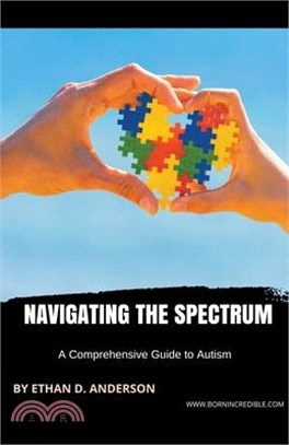 Navigating the Spectrum: A Comprehensive Guide to Autism