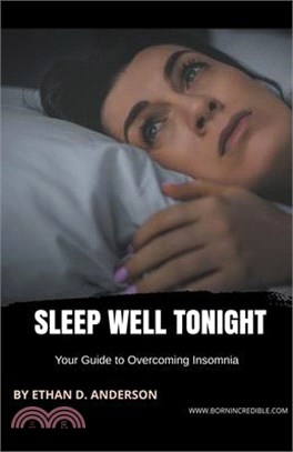 Sleep Well Tonight: Your Guide to Overcoming Insomnia