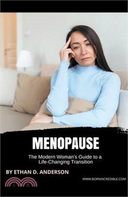 Menopause: The Modern Woman's Guide to a Life-Changing Transition