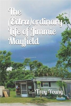 The (Extra)ordinary Life of Jimmie Mayfield