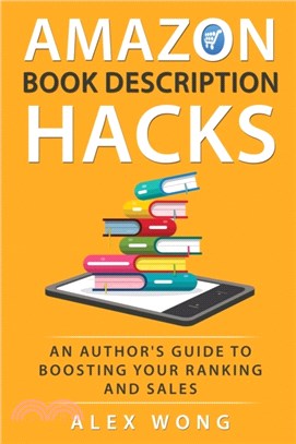 Amazon Book Description Hacks：An Author's Guide To Boosting Your Ranking And Sales