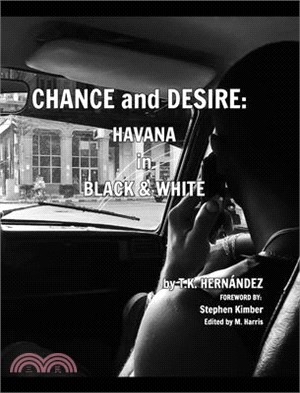 Chance and Desire: Havana in Black & White