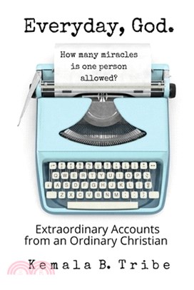 Everyday, God.: How Many Miracles is One Person Allowed?
