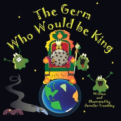 The Germ Who Would be King: A Ridiculous Illustrated Poem About the 2020/2021Global Pandemic from one Canadian's Perspective