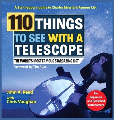 110 Things to See With a Telescope: The World's Most Famous Stargazing List