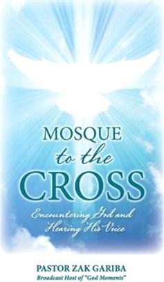 Mosque to the Cross: Encountering God and Hearing His Voice