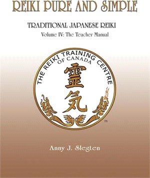 Reiki Pure And Simple Volume 4: The Teacher Manual