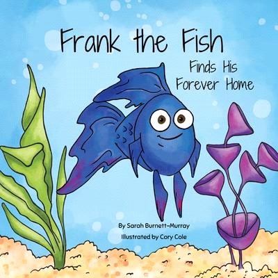 Frank the Fish Finds His Forever Home