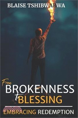 From Brokenness to Blessing: Embracing Redemption