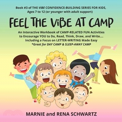 FEEL THE ViBE AT CAMP: An Interactive Workbook of CAMP-RELATED FUN Activities to Encourage YOU to Do, Read, Think, Draw, and Write...Includin