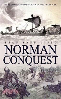 Norman Conquest: An Enthralling Overview of the English Middle Ages (A Captivating Guide to the Norman Conquest and William the Conquer