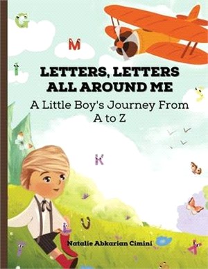 Letters, Letters All Around Me: A Little Boy's Journey From A to Z