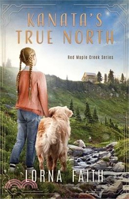 Kanata's True North: Middle Grade Fiction