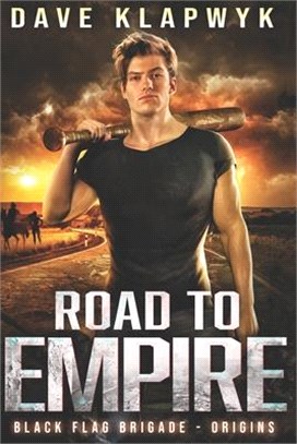 Road to Empire (Black Flag Brigade Origins, Book 2)