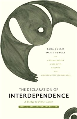 The Declaration of Interdependence: A Pledge to Planet Earth--30th Anniversary Edition