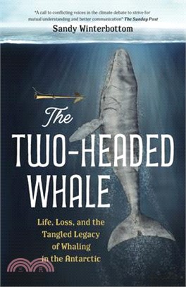 The Two-Headed Whale: Life, Loss, and the Tangled Legacy of Whaling in the Antarctic