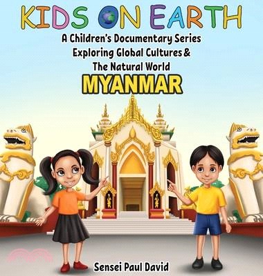 Kids On Earth A Children's Documentary Series Exploring Global Culture & The Natural World: Myanmar