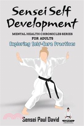 Sensei Self Development - Mental Health Chronicles Series - Exploring Self-Care Practices