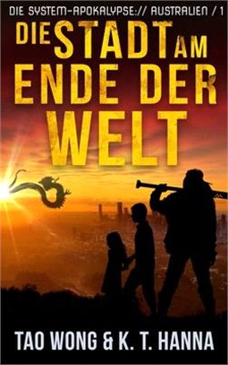 Die Stadt am Ende der Welt: Ein Apokalyptischer LitRPG-Roman