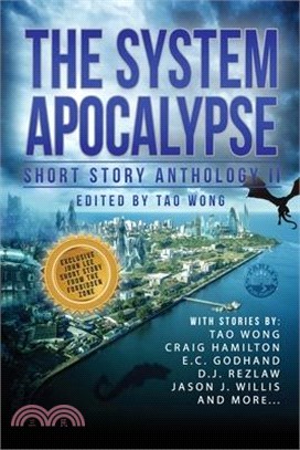 The System Apocalypse Short Story Anthology II: A LitRPG post-apocalyptic fantasy and science fiction anthology