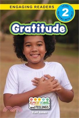 Gratitude: Emotions and Feelings (Engaging Readers, Level 2)