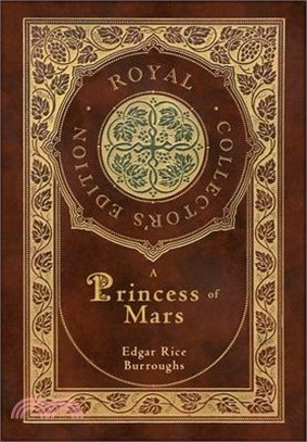 A Princess of Mars (Royal Collector's Edition) (Case Laminate Hardcover with Jacket)