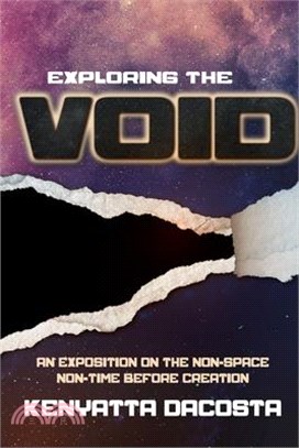 Exploring the Void: An Exposition on the Non-Space Non-Time before Creation