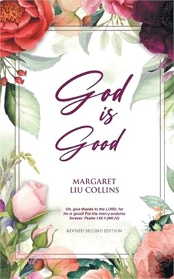 God is Good: Revised Second Edition