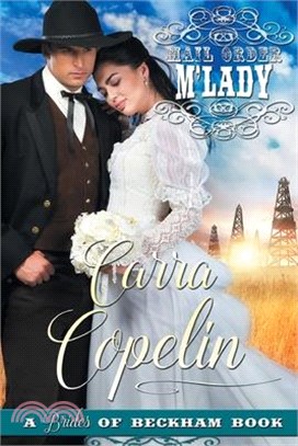 Mail Order M'Lady (A Brides of Beckham Book) (The Texas Wildcatter Series Book 1)