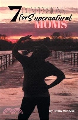 7 Confessions for Supernatural Moms