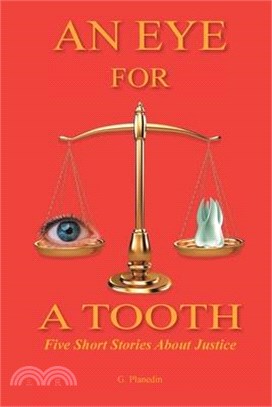 An Eye for a Tooth: Five Short Stories About Justice