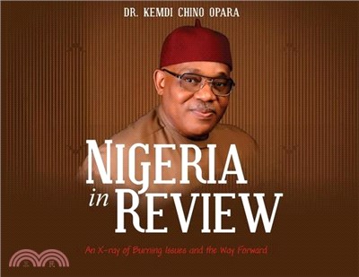 Nigeria in Review: An X-ray of Burning Issues and the Way Forward