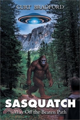 Sasquatch: Way Off the Beaten Path