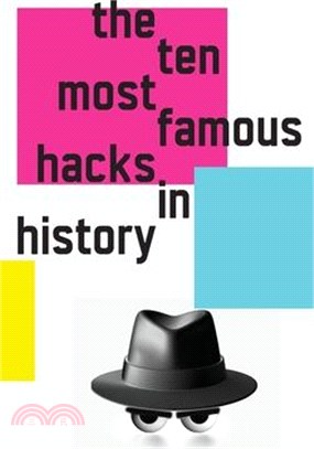 The 10 Most Famous Hacks in History