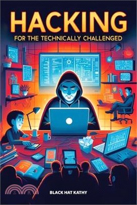 Hacking for the Technically Challenged