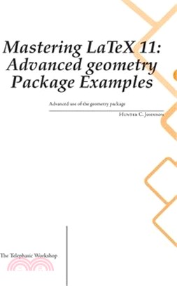 Mastering LaTeX 11: Advanced Examples using the geometry Package