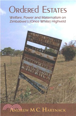 Ordered Estates ― Welfare, Power and Maternalism on Zimbabwe??(Once White) Highveld