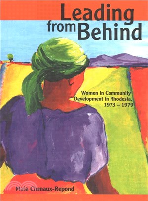 Leading from Behind ─ Women in Community Development in Rhodesia, 1973-1979