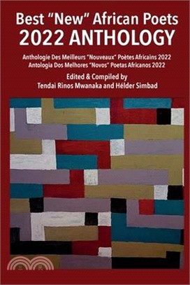 Best New African Poets 2022 Anthology / Anthologie Des Meilleurs Nouveaux Poètes Africains 2022 / Antologia DOS Melhores Novos Africanos 2022